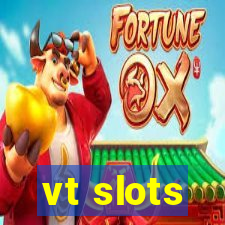 vt slots